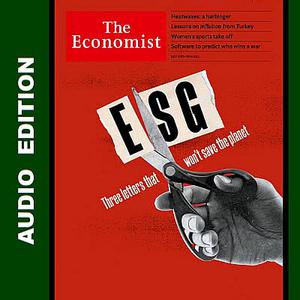 The Economist • Audio Edition • 23 July 2022