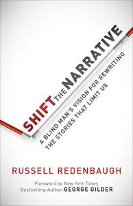 «Shift the Narrative» by Russell Redenbaugh