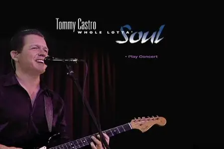 Tommy Castro - Whole Lotta Soul (2005)