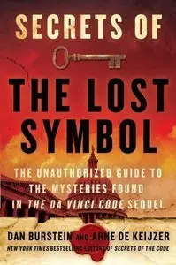 Secrets of The Lost Symbol: The Unauthorized Guide to the Mysteries Behind The Da Vinci Code Sequel (repost)