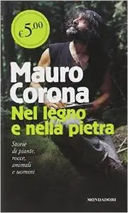 Mauro Corona - Nel legno e nella pietra
