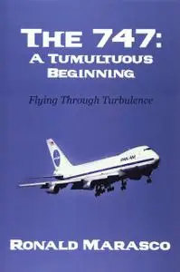 The 747: A Tumultuous Beginning: Flying Through Turbulence