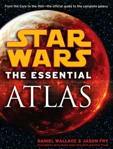 Star Wars: The Essential Atlas by Daniel Wallace