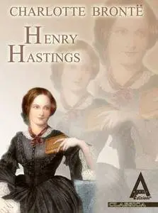 Charlotte Brontë - Henry Hastings (Repost)