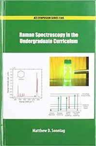 Raman Spectroscopy in the Undergraduate Curriculum