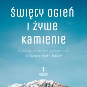 «Święty ogień i żywe kamienie» by o. Grzegorz Siwek OFMConv