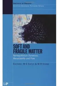 Soft and Fragile Matter: Nonequilibrium Dynamics, Metastability and Flow