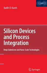 Silicon Devices and Process Integration: Deep Submicron and Nano-Scale Technologies (repost)