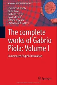 The Complete Works of Gabrio Piola: Volume I: Commented English Translation