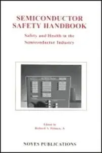 Semiconductor safety handbook: safety and health in the semiconductor industry