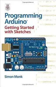 Programming Arduino Getting Started with Sketches (Repost)