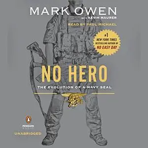 No Hero: The Evolution of a Navy SEAL [Audiobook]