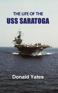 The Life of the USS Saratoga