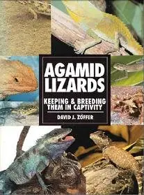 Agamid Lizards: Keeping & Breeding Them in Captivity