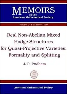 Real Non-Abelian Mixed Hodge Structures for Quasi-Projective Varieties: Formality and Splitting