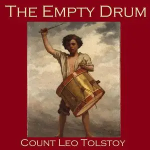 «The Empty Drum» by Leo Tolstoy