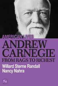 Andrew Carnegie: From Rags to Richest