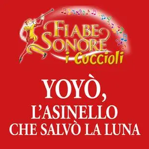 «Yoyò, l'asinello che salvò la luna» by VITTORIO PALTRINIERI (musiche),SILVERIO PISU (testi)