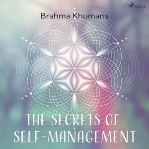 «The Secrets of Self-Management» by Brahma Khumaris