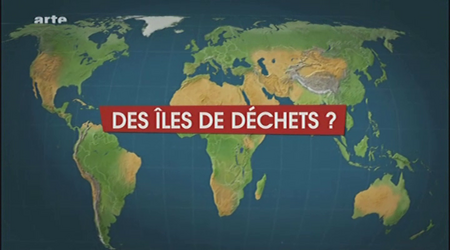 (Arte) Le dessous des cartes : Des îles de déchets ? (2011)