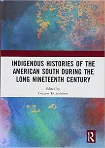 Indigenous Histories of the American South during the Long Nineteenth Century