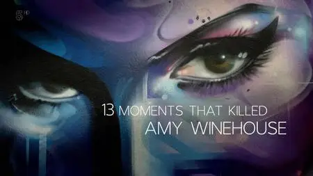 Ch5. - 13 Moments That Killed Amy Winehouse (2019)