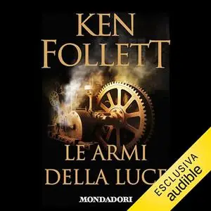 «Le armi della luce» by Ken Follett