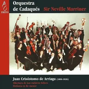 Neville Marriner, Orquestra de Cadaqués - Arriaga: Obertura de “Los esclavos felices”, Sinfonía en Re menor (1996)