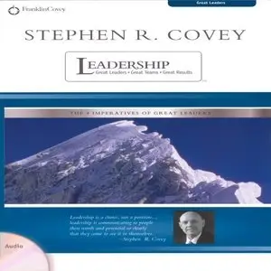 Stephen R. Covey on Leadership: Great Leaders, Great Teams, Great Results (Audiobook)