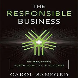 The Responsible Business: Reimagining Sustainability and Success (Audiobook)