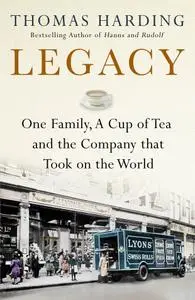 Legacy: One Family, a Cup of Tea and the Company that Took On the World