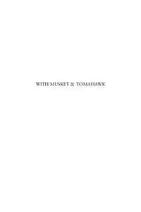 With Musket and Tomahawk: The Saratoga Campaign and the Wilderness War of 1777