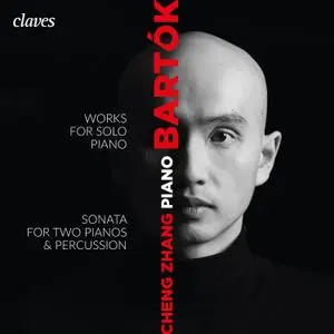 Cheng Zhang - Bartók: Works for Solo Piano, Sonata for Two Pianos & Percussions (2020) [Official Digital Download 24/96]