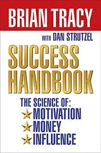 Brian Tracy’s Success Handbook Box Set: The Science of Motivation, Money and Influence