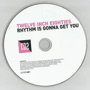 Various Artists - Twelve Inch Eighties: Rhythm Is Gonna Get You (2016) {3CD Demon Music-Crimson TWIN80003}