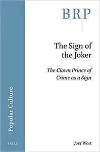 The Sign of the Joker: The Clown Prince of Crime as a Sign
