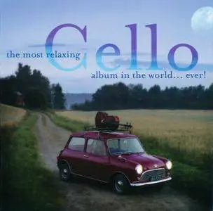 VA - The Most Relaxing Cello Album In The World... Ever! (2002)