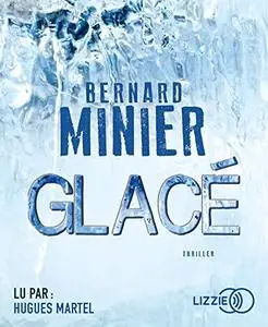 Bernard Minier, "Glacé"