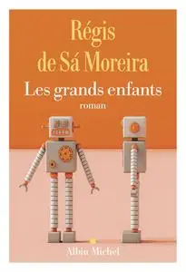 Régis de Sa Moreira, "Les grands enfants"