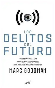 Los delitos del futuro: Todo está conectado, todos somos vulnerables, ¿qué podemos hacer al respecto?