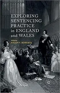 Exploring Sentencing Practice in England and Wales