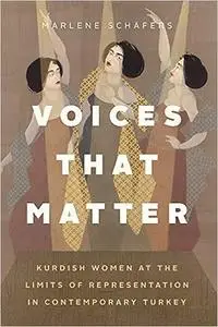 Voices That Matter: Kurdish Women at the Limits of Representation in Contemporary Turkey