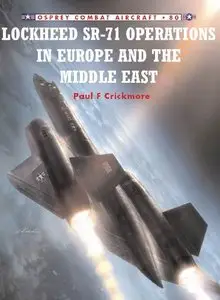 Lockheed SR-71 Operations in Europe and the Middle East (Osprey Combat Aircraft 80)