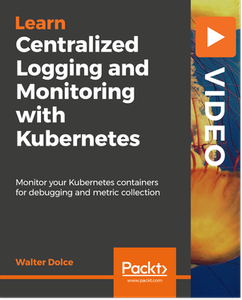 Centralized Logging and Monitoring with Kubernetes