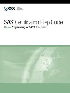 SAS Certification Prep Guide: Base Programming for SAS 9, Third Edition (Repost)