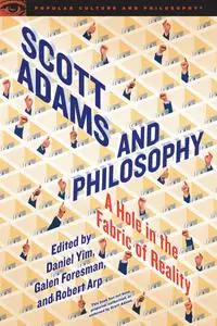 Scott Adams and Philosophy (Popular Culture and Philosophy)