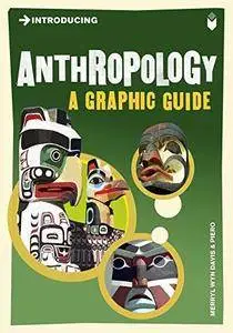 Introducing Anthropology: A Graphic Guide by Merryl Wyn-Davis and Illustrated