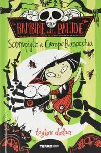 Taylor Dolan, Alice Casarini - Scompiglio a Campo Ranocchia. Le bambine della palude