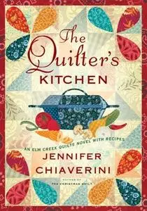 «The Quilter's Kitchen» by Jennifer Chiaverini