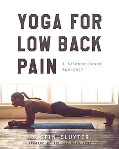 Yoga For Low Back Pain: A Science-Based Approach